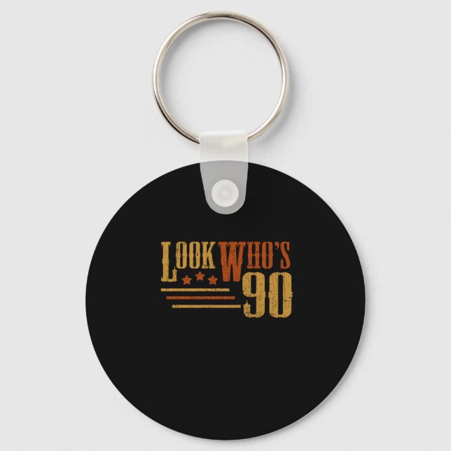 Look Whos 90 Years Old Funny 90th Birthday Gift Keychain (Front)