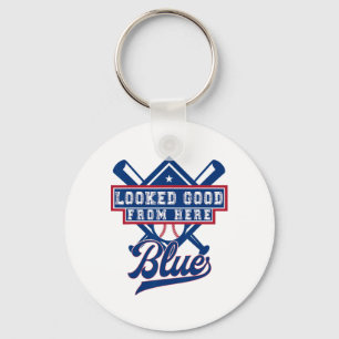 Looked Good From Here Blue Funny Sell Mama Quote _ Keychain