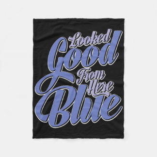 Looked Good From Here Blue Funny Softll _2  Fleece Blanket