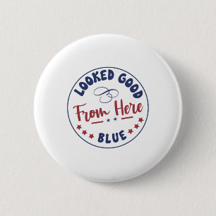 Looked Good From Here Blue Funny Softll Game Day _ 2 Inch Round Button