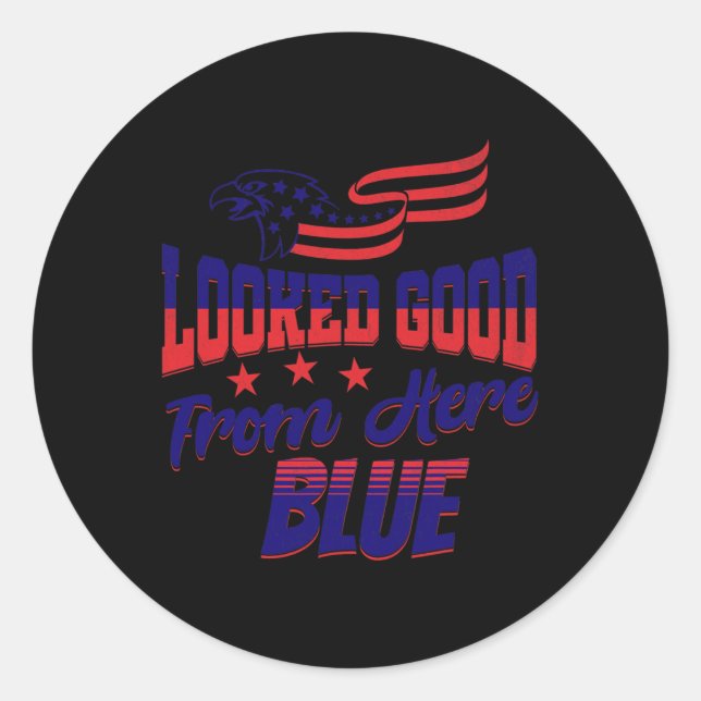 Looked Good From Here Blue Funny Softll Game Day _ Classic Round Sticker (Front)