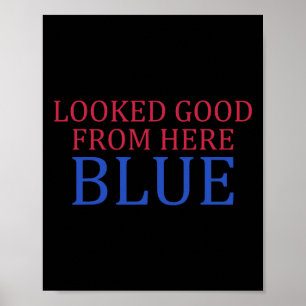 Looked Good From Here Blue Funny Softll Game Day Poster