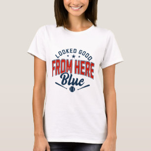 Looked Good From Here Blue Funny Softll Game Day _ T-Shirt