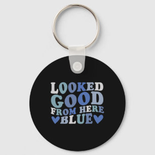 Looked Good From Here Blue Funny Softll Mama Mom G Keychain