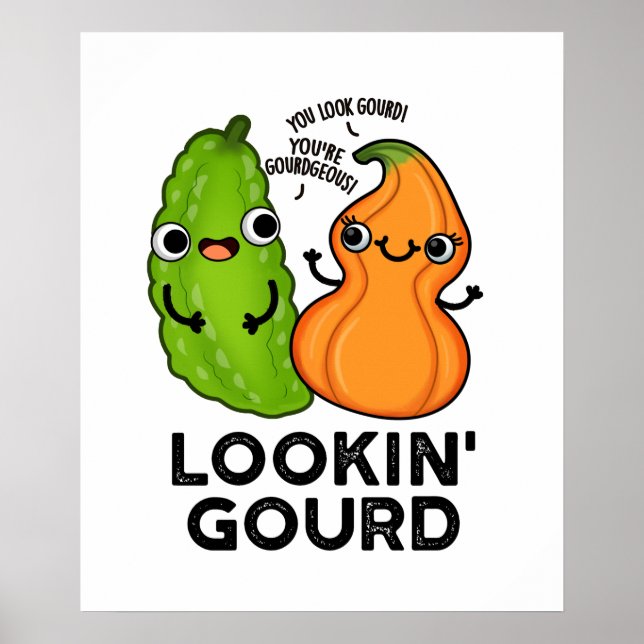 Lookin Gourd Cute Veggie Pun Poster (Front)