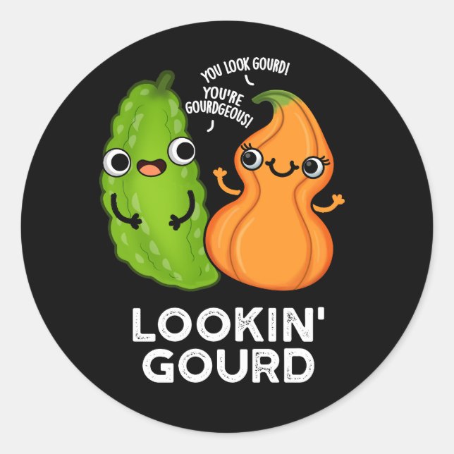 Lookin Gourd Funny Veggie Pun Dark BG Classic Round Sticker (Front)