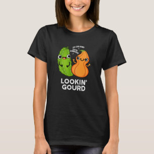 Lookin Gourd Funny Veggie Pun Dark BG T-Shirt