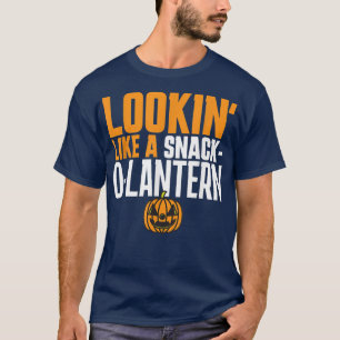 LOOKIN LIKE A SNACKOLANTERN JackOLantern Pumpkin H T-Shirt