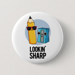 Lookin Sharp Funny Pencil Pun  2 Inch Round Button