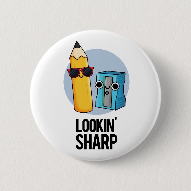 Lookin Sharp Funny Pencil Pun  2 Inch Round Button (Front)
