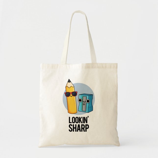Lookin Sharp Funny Pencil Pun  Tote Bag (Front)
