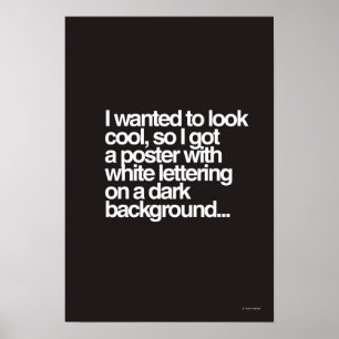 Looking cool poster