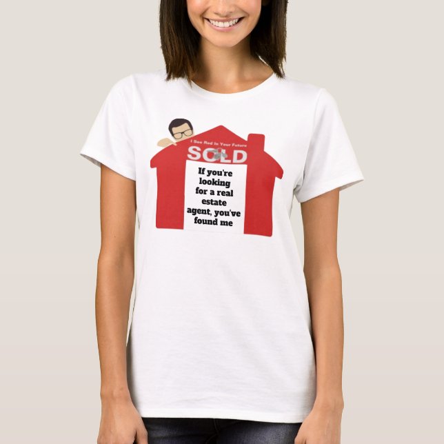 Looking for a real estate agent T-Shirt (Front)