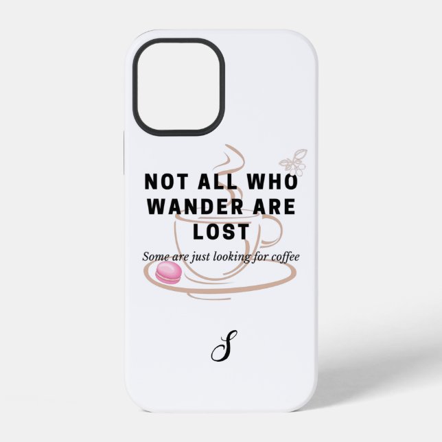 Looking for Coffee Quote Monogram iPhone Case (Back)