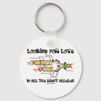 Looking For Love In All The Right Alleles (DNA) Keychain