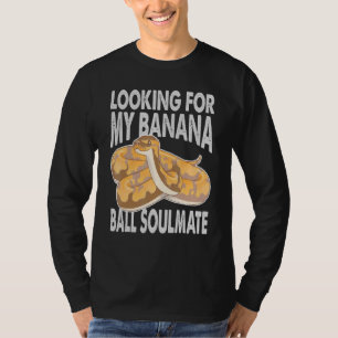 Looking For My Banana Ball Soulmate Python Snake T-Shirt