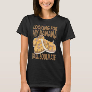 Looking For My Banana Ball Soulmate Python Snake T-Shirt