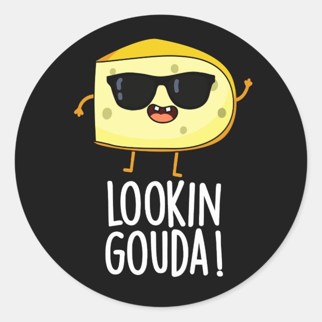 Looking Gouda Funny Cheese Pun Dark BG Classic Round Sticker (Front)