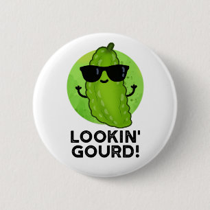 Looking Gourd Funny Cool Veggie Pun 2 Inch Round Button