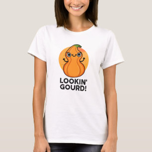 Looking Gourd Funny Veggie Pun T-Shirt