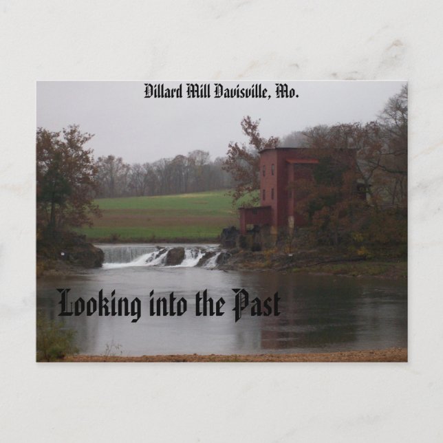 Looking into the Past, Dillard Mill Davisv... Postcard (Front)
