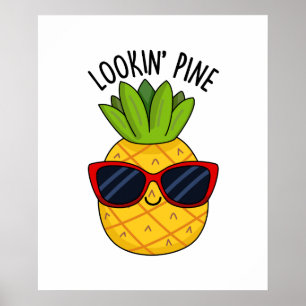 Looking Pine Funny Pineapple Pun  Poster