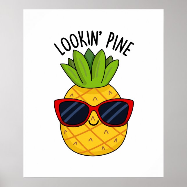 Looking Pine Funny Pineapple Pun  Poster (Front)