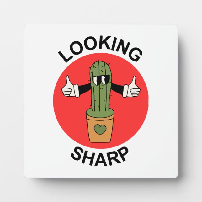 Looking Sharp Cactus Pun Plaque (Front)