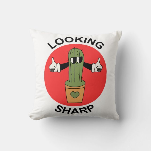 Looking Sharp  Cactus Pun Throw Pillow (Front)
