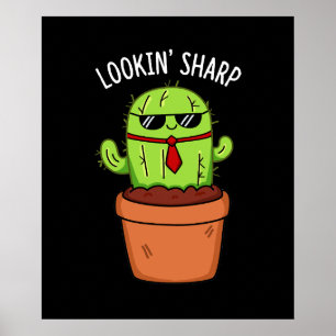 Looking Sharp Funny Cactus Pun Dark BG Poster