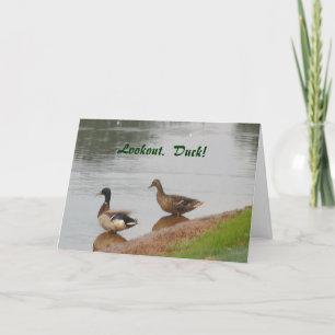 Lookout.  Duck! Birthday card