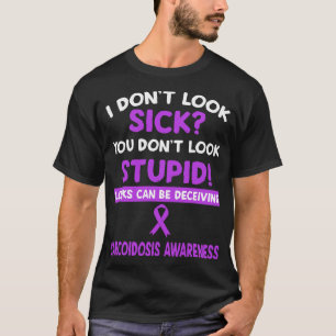 Looks can be deceiving SARCOIDOSIS AWARENESS t T-Shirt