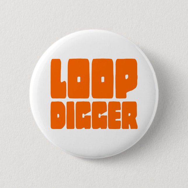 LOOP DIGGER 2 INCH ROUND BUTTON (Front)