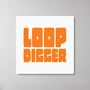 LOOP DIGGER CANVAS PRINT