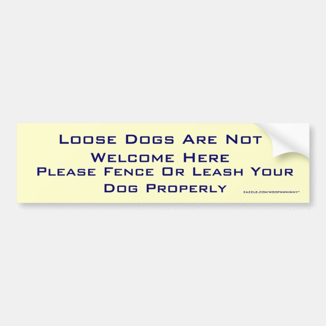 Loose Dogs Not Welcome Bumper Sticker (Front)