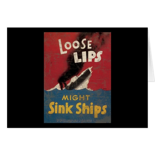 Loose Lips Might Sink Ships (Front Horizontal)