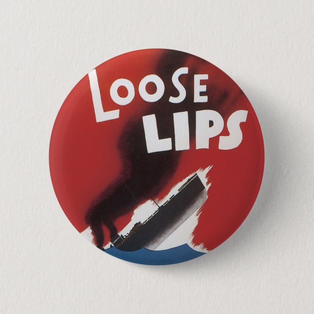 Loose Lips Might Sink Ships 2 Inch Round Button (Front)