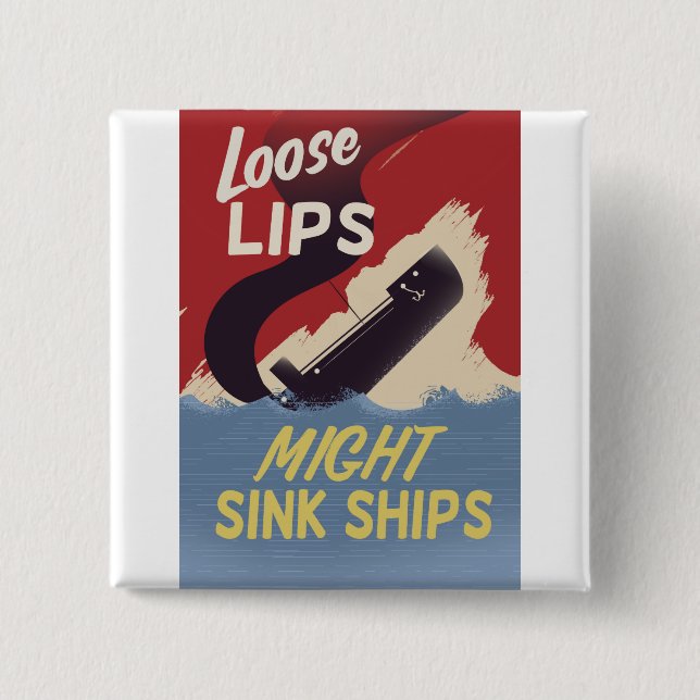 Loose Lips Might Sink Ships 2 Inch Square Button (Front)