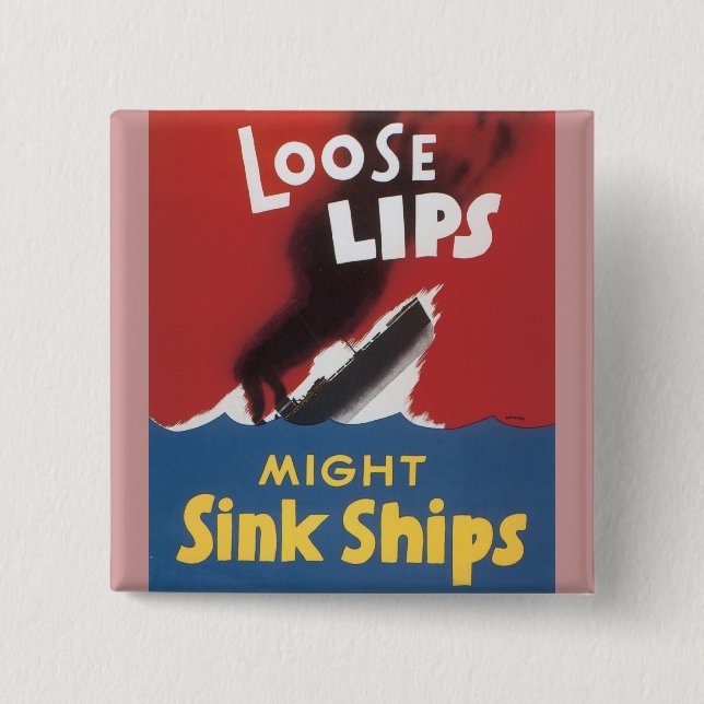 Loose Lips Might Sink Ships 2 Inch Square Button (Front)