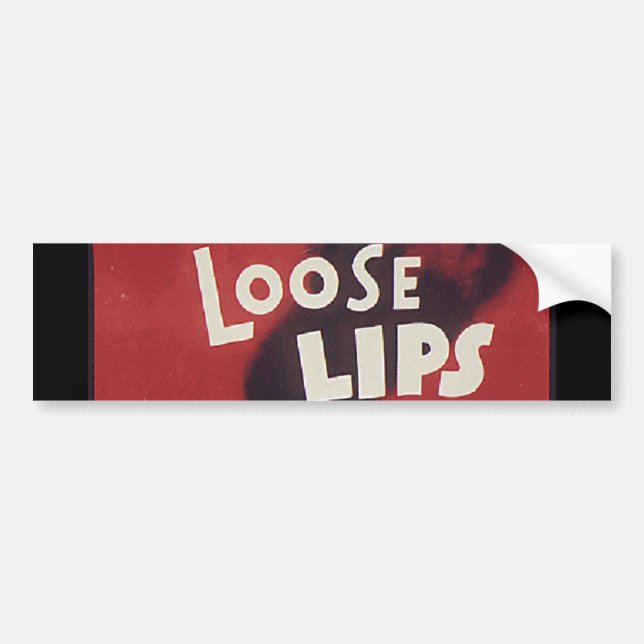 Loose Lips Might Sink Ships Bumper Sticker (Front)