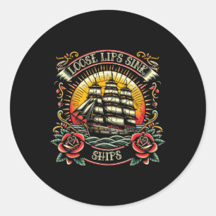 Loose Lips Sink Ships Traditional Nautical Tattoo Classic Round Sticker