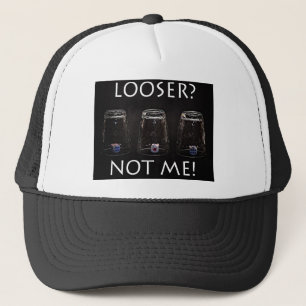 Looser? Not me! Trucker Hat