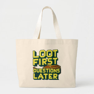 Loot First, Questions Later – Looting Gamer Quote  Large Tote Bag