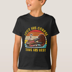 Loot His Corpse Take This Vest Vintage Quote T-Shirt