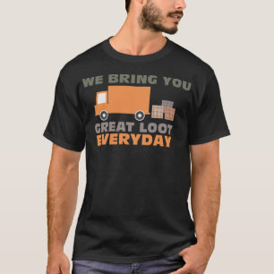 Loot Truck Driver Sayings Funny usa T-Shirt