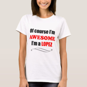 Lopez Awesome Family T-Shirt
