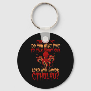 Lord And Saviour Cthulhu Octopus Wants To Talk Hal Keychain