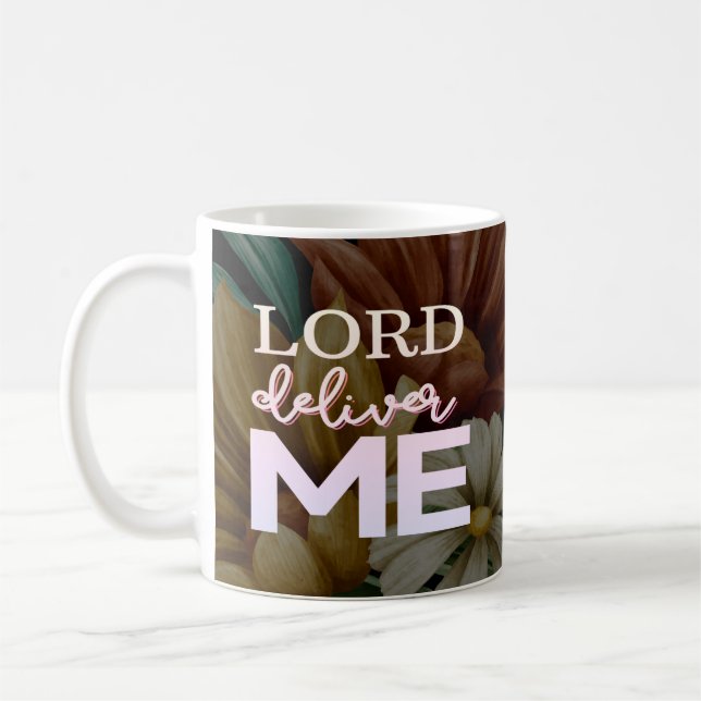 Lord Deliver Me - Floral Coffee Mug (Left)