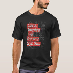 Lord Forgive Me For My Synths Vintage Synthesizer T-Shirt
