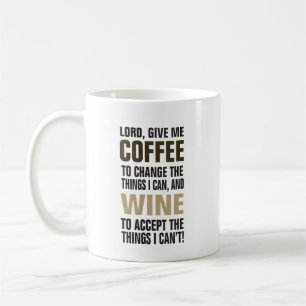 Lord Give Me Coffee and Wine! Coffee Mug